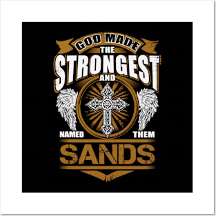 Sands Name T Shirt - God Found Strongest And Named Them Sands Gift Item Posters and Art